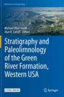 Stratigraphy and Paleolimnology of the Green River Formation, Western USA - Book