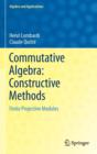Commutative Algebra: Constructive Methods : Finite Projective Modules - Book