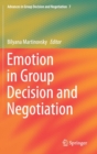 Emotion in Group Decision and Negotiation - Book