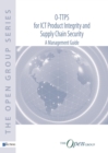 O-TTPS : for ICT Product Integrity and Supply Chain Security - A Management Guide - Book