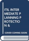 ITIL INTERMEDIATE PLANNING PROTECTION & - Book