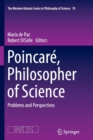 Poincare, Philosopher of Science : Problems and Perspectives - Book
