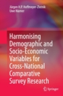 Harmonising Demographic and Socio-Economic Variables for Cross-National Comparative Survey Research - Book