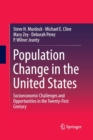 Population Change in the United States : Socioeconomic Challenges and Opportunities in the Twenty-First Century - Book