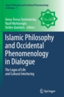 Islamic Philosophy and Occidental Phenomenology in Dialogue : The Logos of Life and Cultural Interlacing - Book