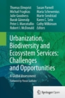 Urbanization, Biodiversity and Ecosystem Services: Challenges and Opportunities : A Global Assessment - Book