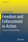 Freedom and Enforcement in Action : A Study in Formal Action Theory - Book