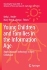 Young Children and Families in the Information Age : Applications of Technology in Early Childhood - Book