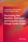 Illuminating How Identities, Stereotypes and Inequalities Matter through Gender Studies - Book