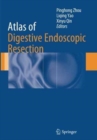 Atlas of Digestive Endoscopic Resection - Book