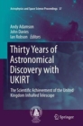 Thirty Years of Astronomical Discovery with UKIRT : The Scientific Achievement of the United Kingdom InfraRed Telescope - Book