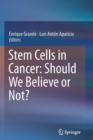 Stem Cells in Cancer: Should We Believe or Not? - Book