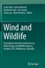 Wind and Wildlife : Proceedings from the Conference on Wind Energy and Wildlife Impacts, October 2012, Melbourne, Australia - Book