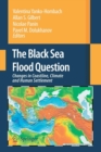 The Black Sea Flood Question: Changes in Coastline, Climate and Human Settlement - Book