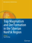 Trap Magmatism and Ore Formation in the Siberian Noril'sk Region : Volume 1. Trap Petrology - Book