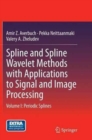 Spline and Spline Wavelet Methods with Applications to Signal and Image Processing : Volume I: Periodic Splines - Book