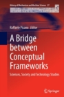 A Bridge between Conceptual Frameworks : Sciences, Society and Technology Studies - Book