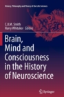 Brain, Mind and Consciousness in the History of Neuroscience - Book