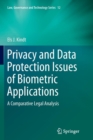 Privacy and Data Protection Issues of Biometric Applications : A Comparative Legal Analysis - Book