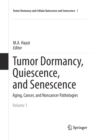 Tumor Dormancy, Quiescence, and Senescence, Volume 1 : Aging, Cancer, and Noncancer Pathologies - Book