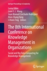 The 8th International Conference on Knowledge Management in Organizations : Social and Big Data Computing for Knowledge Management - Book