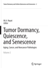 Tumor Dormancy, Quiescence, and Senescence, Volume 2 : Aging, Cancer, and Noncancer Pathologies - Book