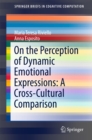 On the Perception of Dynamic Emotional Expressions: A Cross-cultural Comparison - eBook