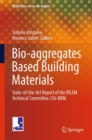 Bio-aggregates Based Building Materials : State-of-the-Art Report of the RILEM Technical Committee 236-BBM - Book