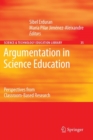 Argumentation in Science Education : Perspectives from Classroom-Based Research - Book