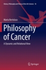 Philosophy of Cancer : A Dynamic and Relational View - Book