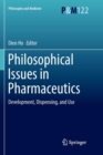 Philosophical Issues in Pharmaceutics : Development, Dispensing, and Use - Book