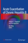 Acute Exacerbation of Chronic Hepatitis B : Volume 2. Diagnosis and Management - Book