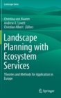 Landscape Planning with Ecosystem Services : Theories and Methods for Application in Europe - Book