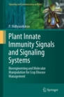 Plant Innate Immunity Signals and Signaling Systems : Bioengineering and Molecular Manipulation for Crop Disease Management - Book