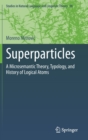 Superparticles : A Microsemantic Theory, Typology, and History of Logical Atoms - Book