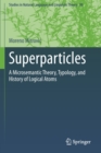 Superparticles : A Microsemantic Theory, Typology, and History of Logical Atoms - Book