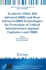 Terahertz (THz), Mid Infrared (MIR) and Near Infrared (NIR) Technologies for Protection of Critical Infrastructures Against Explosives and CBRN - Book