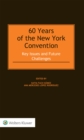 60 Years of the New York Convention : Key Issues and Future Challenges - eBook
