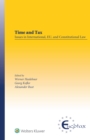 Time and Tax: Issues in International, EU, and Constitutional Law : Issues in International, EU, and Constitutional Law - eBook