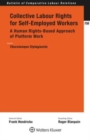 Collective Labour Rights for Self-Employed Workers : A Human Rights-Based Approach of Platform Work - Book