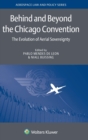 Behind and Beyond the Chicago Convention : The Evolution of Aerial Sovereignty - Book