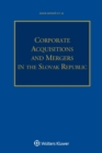 Corporate Acquisitions and Mergers in the Slovak Republic - Book