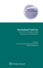 International Food Law : How Food Law can Balance Health, Environment and Animal Welfare - Book
