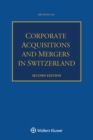 Corporate Acquisitions and Mergers in Switzerland - Book