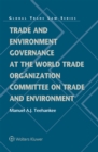 Trade and Environment Governance at the World Trade Organization Committee on Trade and Environment - eBook