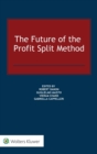 The Future of the Profit Split Method - Book
