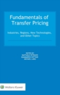 Fundamentals of Transfer Pricing : Industries, Regions, New Technologies, and Other Topics - Book