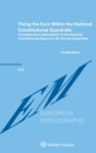 Fixing the Euro Within the National Constitutional Guardrails : A Comparative Assessment of the National Constitutional Space for EU (Fiscal) Integration - Book