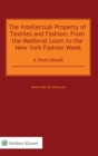 The Intellectual Property of Textiles and Fashion: From the Medieval Loom to the New York Fashion Week : A Sourcebook - Book