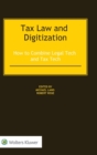 Tax Law and Digitization : How to Combine Legal Tech and Tax Tech - Book